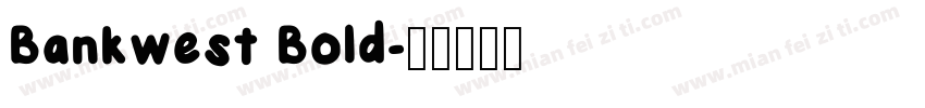 Bankwest Bold字体转换
